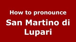 How to pronounce San Martino Di Lupari