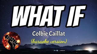 WHAT IF - COLBIE CAILLAT (karaoke version)