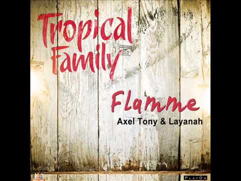 Flamme - Layanah, Axel tony - Tropical Family.mp4