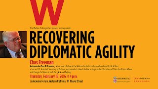Chas Freeman ─ Recovering Diplomatic Agility