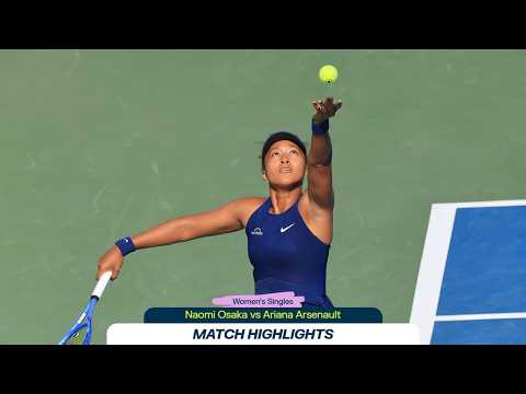 ARSENEAULT VS OSAKA | NATIONAL BANK OPEN - MONTRÉAL |  ROUND 1