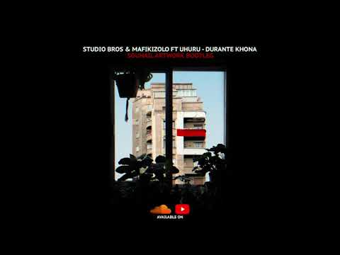 Studio Bros & Mafikizolo ft Uhuru - Durante Khona (Souhail ArtWork Bootleg)