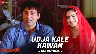 Gadar - Udd Ja Kaale Kanwan (Marriage) - Full Song Video | Sunny Deol - Ameesha Patel - HD