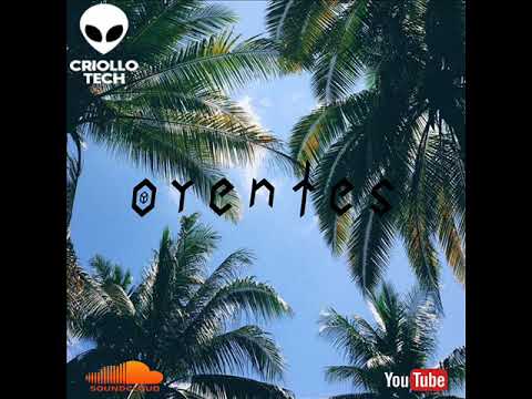 TECH HOUSE Venezuela #Afro O Y E N T E S - Gabriiel Flores - CRIOLLOTECH