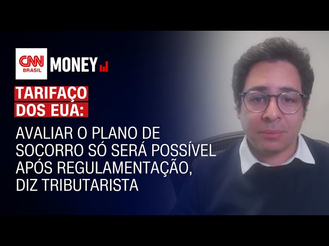 Avaliar o plano de socorro só será possível após regulamentação, diz tributarista | Money News