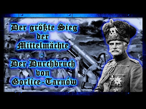 Der größte Sieg der Mittelmächte - Der Durchbruch von Gorlice-Tarnów (5000-Abonnenten-Special)