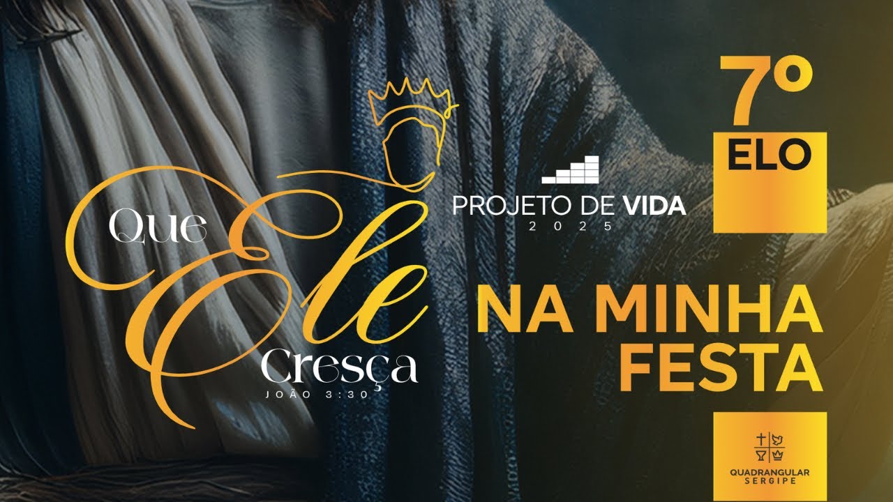 #projetodevida|7º Elo do Projeto de Vida 2025 "Que Ele cresça na Minha Festa' • 9H