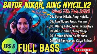 Download lagu BATUR NIKAH, AING NYICIL.V2😭 DJ SUNDA REMIX FULL KOMPILASI | SLOW BASS PALING NYES! 2026 mp3