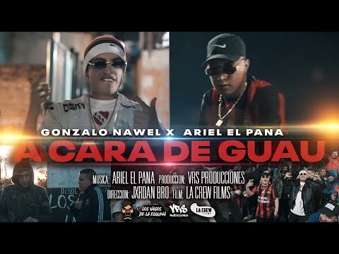 GONZALO NAWEL ft ARIEL EL PANA - A CARA DE GUAU (Video Oficial) Prod.@arielelpanaok