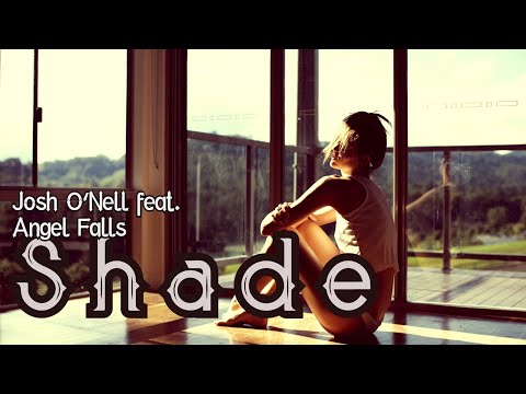 Josh O'Nell feat. Angel Falls - SHADE - Chillout  2019 (Music video)