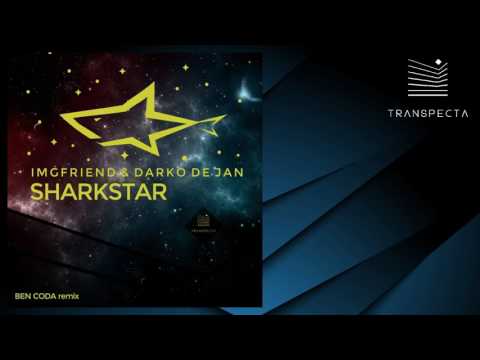 IMGFriend, Darko De Jan - Sharkstar (Ben Coda Remix) [TRANSPECTA]