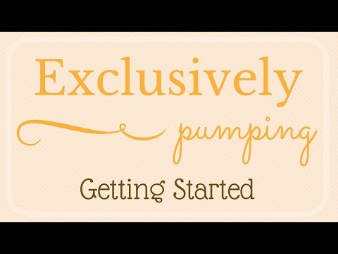 Exclusively Pumping // Getting Started Video