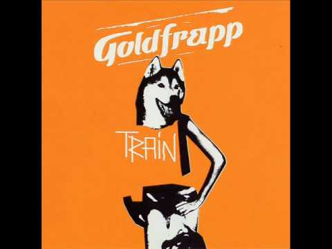 Goldfrapp - Train [Ewan Pearson Dub]