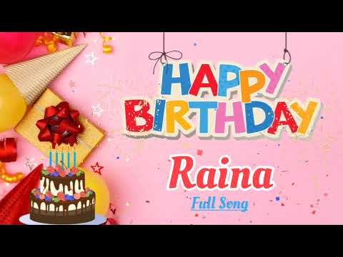 Happy Birthday RAINA Song - Happy Birthday - Happy Birthday To You