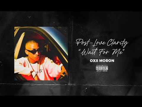 Oxii Moron - Wait For Me (Official Audio)