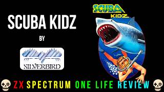 Scuba Kidz (Silverbird, 1988) ZX Spectrum One Life Review – Episode 16