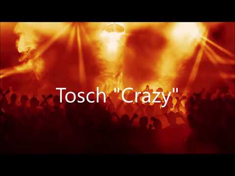 Tosch   Crazy (A 45 Music)
