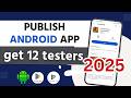 2025 UPDATED How To Publish App In Google Play Console 12 Testers For Closed Testing Android