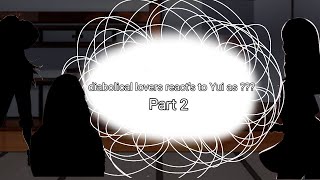Diabolik lovers react's to Yui as {~???????~}part 2/3