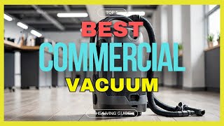🔥 Top 5 Best Commercial Backpack Vacuums in 2025 ☑️