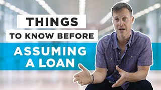 Loan Assumption - What You Need To Know Before Assuming a Loan