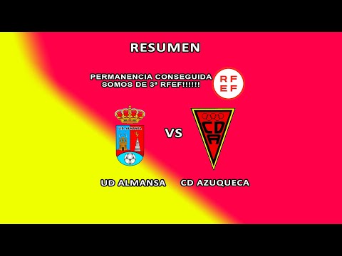 RESUMEN UD ALMANSA - CD AZUQUECA - ¡¡¡¡SOMOS DE 3ª RFEF!!!!!!