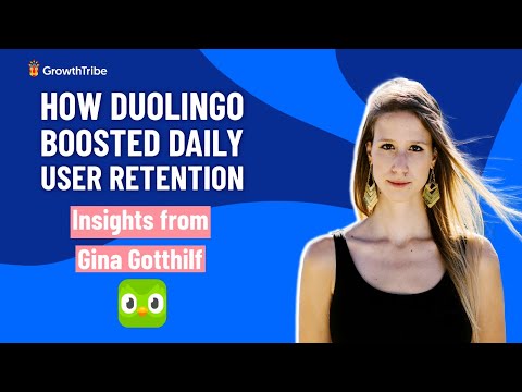 How Duolingo Boosted Daily User Retention Insight from Gina Gotthilf Ex Head of Growth at Duolingo