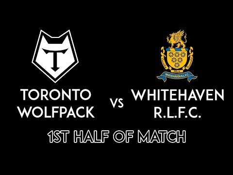 Whitehaven Vs Toronto Wolfpack First Half - 12th March 2017