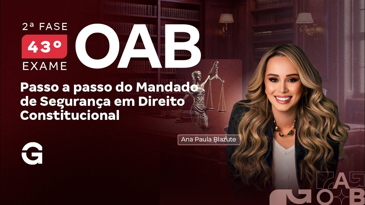 2ª fase do 43º Exame OAB: Passo a passo do Mandado de Segurança em Direito Constitucional