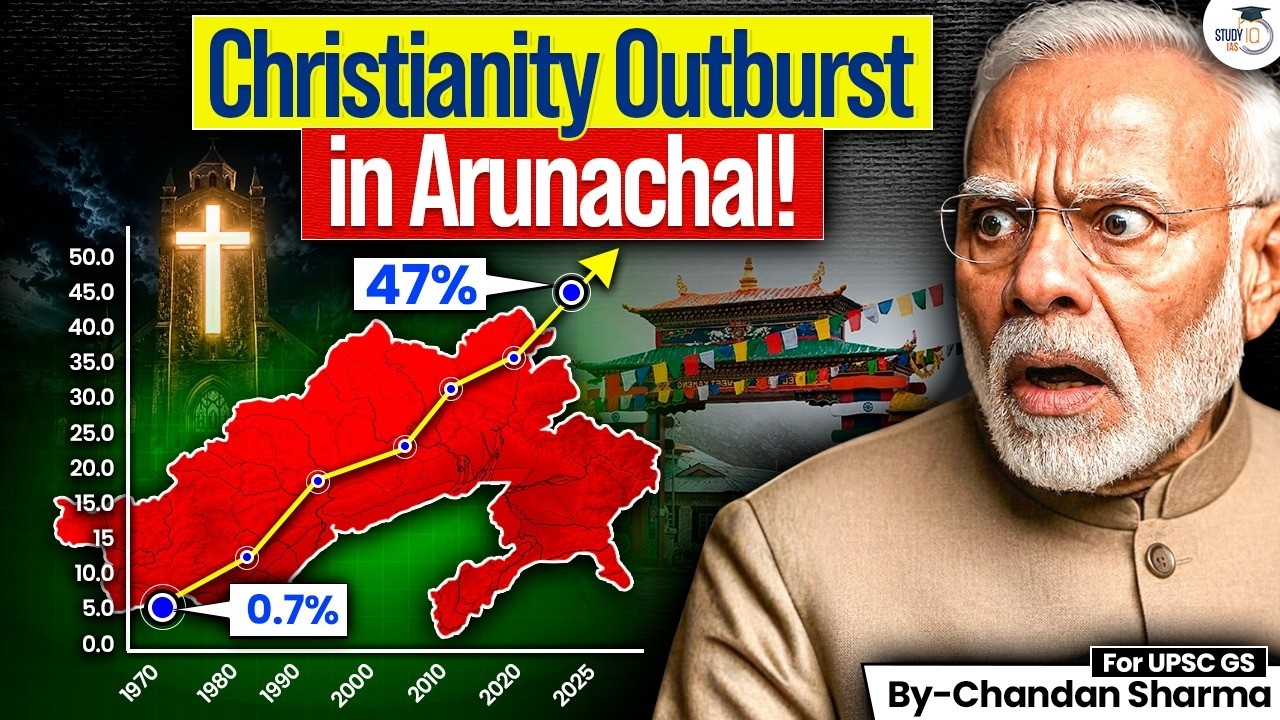 Why is Christianity Growing Rapidly in Arunachal Pradesh? | The Hidden Story Explained | StudyIQ IAS