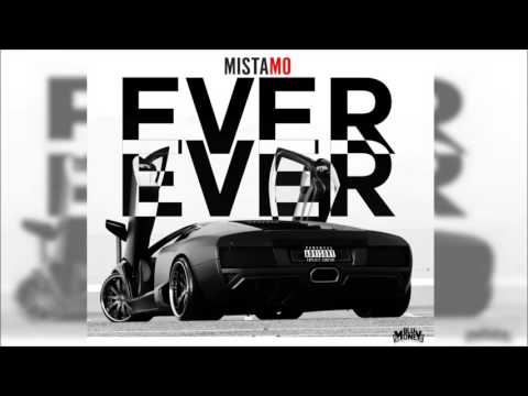 Mista Mo Mista Mo - Ever Ever (Prod. T Black)