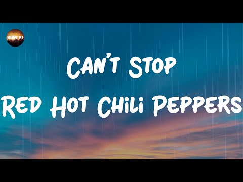 Red Hot Chili Peppers - Can't Stop (Lyrics)