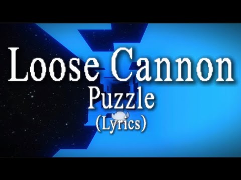 Puzzle - Loose Cannon (Lyrics)