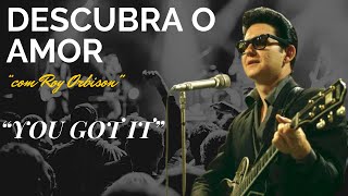 You Got It - Roy Orbison | Tradução Completa e Significado da Letra