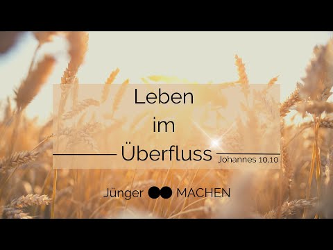 Leben im Überfluss - Pastor Jürgen Justus