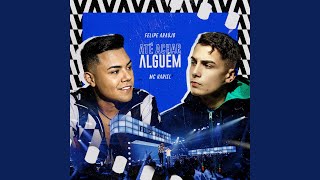 Ouvir Até Achar Alguém (Feat. Mc Hariel) Felipe Araujo