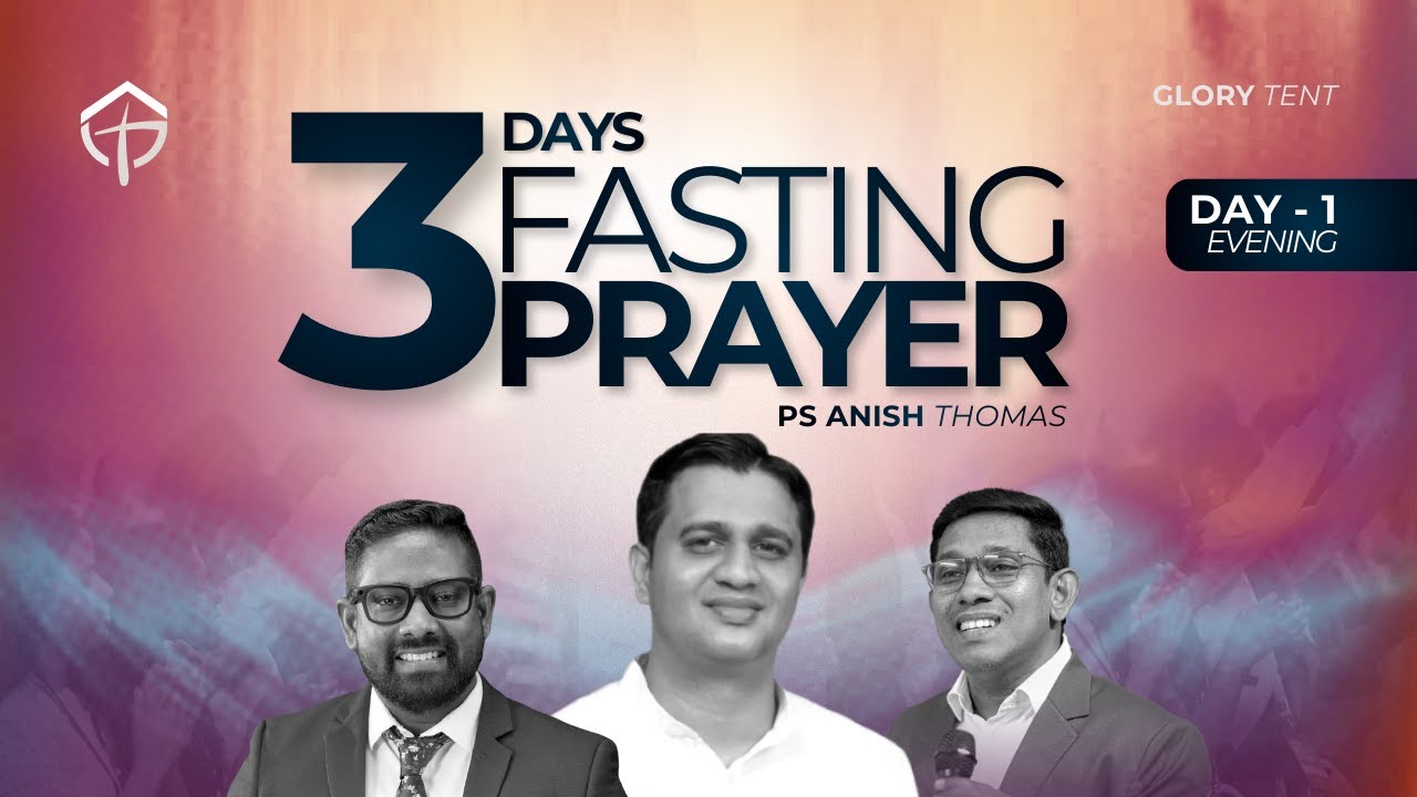 GLORY TENT™| FASTING & PRAYER | DAY - 1 EVENING | PS ANISH THOMAS | BR JISSON ANTONY