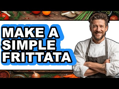 How To Make A Simple Frittata - Full Guide