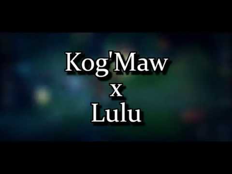 Kog'Maw x Lulu