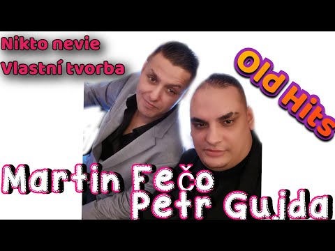 PETR GUJDA MARTIN FEČO STARŠÍ HIT❤️ NIKTO NEVIE