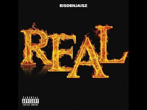 Eisden Jaisz - Real (Prod By Icy Fresh)