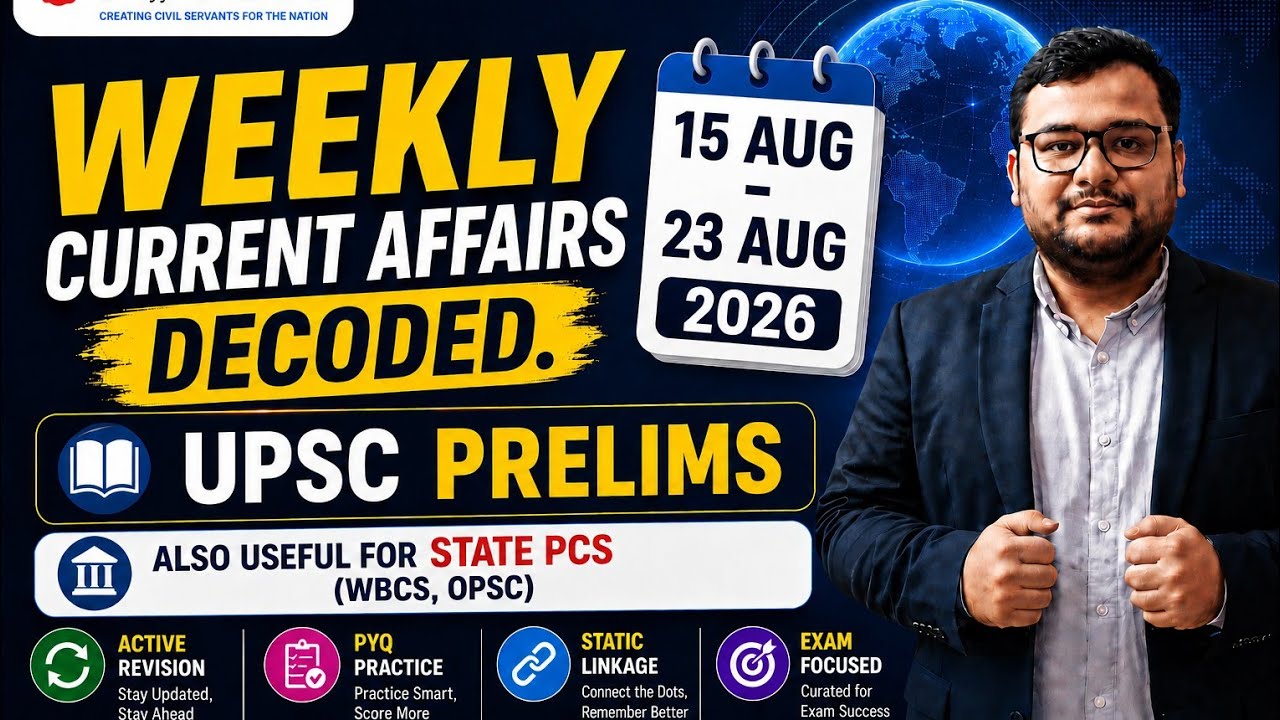 Weekly Current Affairs (15- 23 August 2026) | UPSC Prelims,WBCS, OPSC |Active Revision & PYQ Linkage