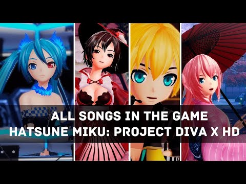 All songs in the game Hatsune Miku Project DIVA X HD