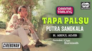 Download lagu H. Abdul Adjib - Tapa Palsu | Putra Sangkala | Drama Tarling | Audio mp3 Download lagu H. Abdul Adjib - Tapa Palsu | Putra Sangkala | Drama Tarling | Audio mp3