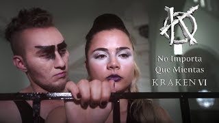 Video thumbnail of "KRAKEN -  No Importa Que Mientas"