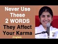 Never Use These 2 Words They Affect Your Karma Part 3 English BK Shivani At Belgium