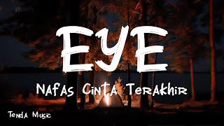 Download lagu Nafas Cinta Terakhir - EYE [ LIRIK ] mp3