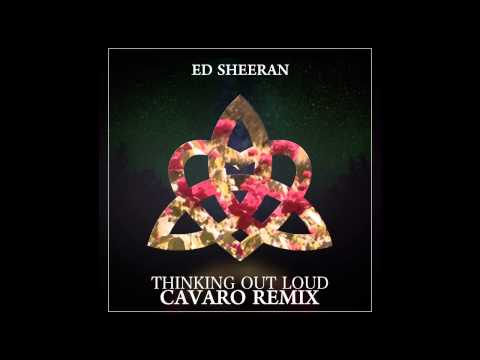 Ed Sheeran - Thinking Out Loud (Cavaro Remix)