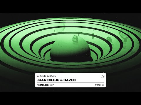Juan Dileju & Dazed - Green Grass
