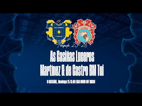 LIGA OURO INF MASC. X11 | As Casiñas Luceros - Martínez & de Castro BM Tui | Domingo 25 13:00h